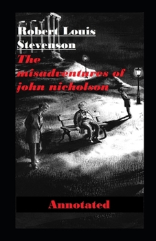 Paperback The Misadventures of John Nicholson Annotated Book