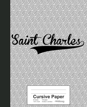 Paperback Cursive Paper: SAINT CHARLES Notebook Book
