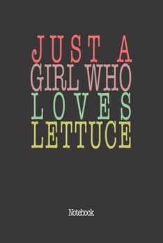 Paperback Just A Girl Who Loves Lettuce.: Notebook Book