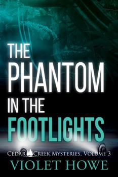 Paperback The Phantom in the Footlights (Cedar Creek Mysteries) Book