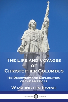 The life and Voyages of Christopher Columbus