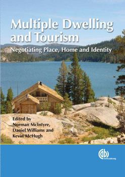 Hardcover Multiple Dwelling and Tourism: Negotiating Place, Home and Identity Book