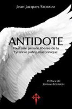 Paperback Antidote: Pour une pensée libérée de la tyrannie judéo-maçonnique [French] Book