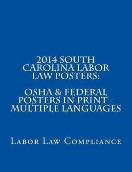 2014 South Carolina Labor Law Posters: OSHA & Federal Posters in Print - Multiple Languages