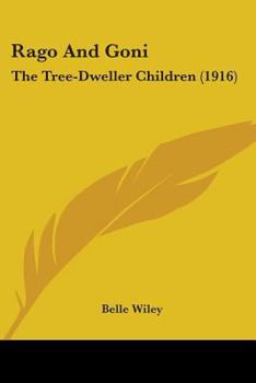 Paperback Rago And Goni: The Tree-Dweller Children (1916) Book