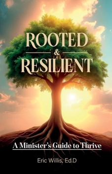 Paperback Rooted & Resilient, A Minister's Guide to Thrive Book