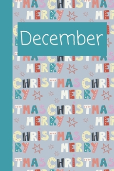 December Merry Christmas: Monthly Journal / Lined Notebook A Month / Multi Colored Merry Christmas Background