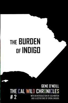Paperback The Burden of Indigo: The Cal Wild Chronicles #2 Book