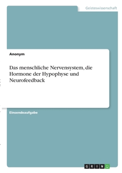 Paperback Das menschliche Nervensystem, die Hormone der Hypophyse und Neurofeedback [German] Book