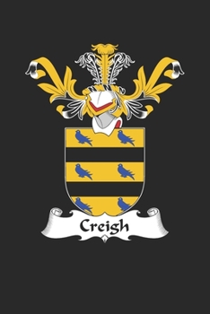 Paperback Creigh: Creigh Coat of Arms and Family Crest Notebook Journal (6 x 9 - 100 pages) Book