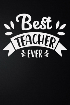 Best Teacher Ever: 100 Pages 6'' x 9'' Lined Writing Paper | Best Gift For Teacher