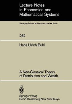 Paperback A Neo-Classical Theory of Distribution and Wealth Book