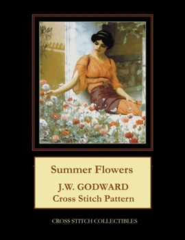 Paperback Summer Flowers: J.W. Godward Cross Stitch Pattern [Large Print] Book