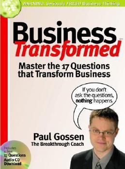 Paperback Business Transformed: Master the 17 Questions That Transform Business Book