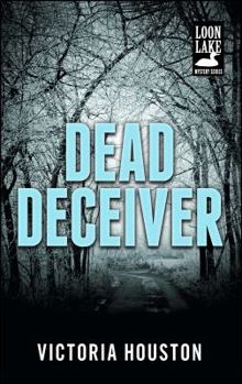 Dead Deceiver - Book #11 of the A Loon Lake Mystery