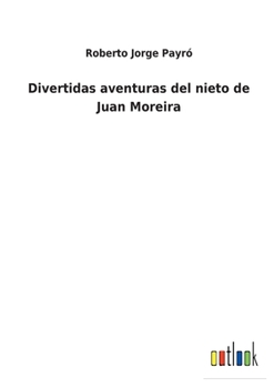 Aventuras del Nieto de Juan Moreira - Book  of the Aventuras del nieto de Juan Moreira #Completo