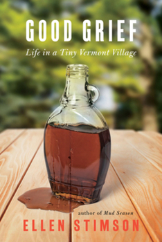 Paperback Good Grief!: Life in a Tiny Vermont Village Book