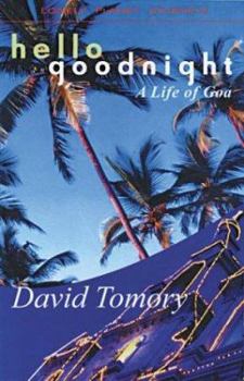 Paperback Lonely Planet Hello Goodnight: A Life of Goa Book