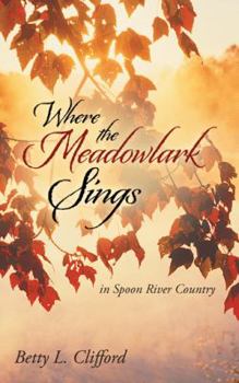 Paperback Where the Meadowlark Sings: In Spoon River Country Book