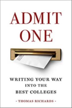 Paperback Admit One: Writing Your Way Into the Best Colleges Book