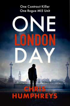 Hardcover One London Day: The Riveting Thriller with a Whiplash-Inducing Mix of Espionage and Twists Book
