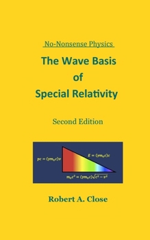 Paperback The Wave Basis of Special Relativity Book