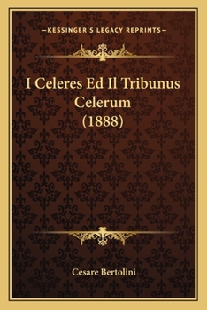 Paperback I Celeres Ed Il Tribunus Celerum (1888) [Italian] Book