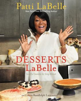 Hardcover Desserts LaBelle: Soulful Sweets to Sing about Book