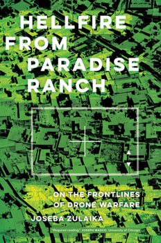 Hardcover Hellfire from Paradise Ranch: On the Front Lines of Drone Warfare Book