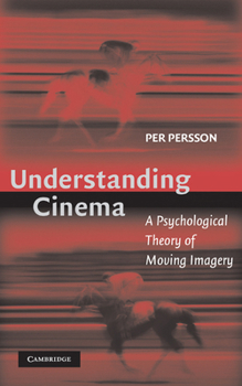 Hardcover Understanding Cinema: A Psychological Theory of Moving Imagery Book