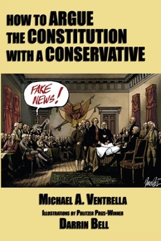 Paperback How to Argue the Constitution with a Conservative Book