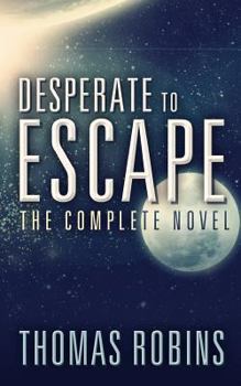 Paperback Desperate to Escape: The Complete Novel Book