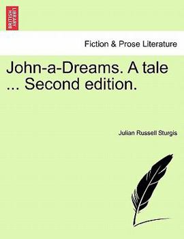 John-a-Dreams. A tale ... Second edition.