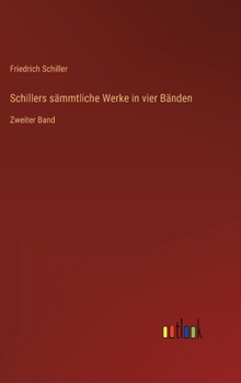 Hardcover Schillers sämmtliche Werke in vier Bänden: Zweiter Band [German] Book