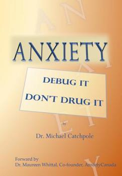 Paperback Anxiety: Debug It Don't Drug It Book