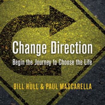 Paperback Change Direction: Begin the Journey to Choose the Life Book