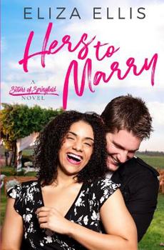 Hers to Marry: A Sweet Second Chance Romance - Book #2 of the Sisters of Springfield/Best Friend's