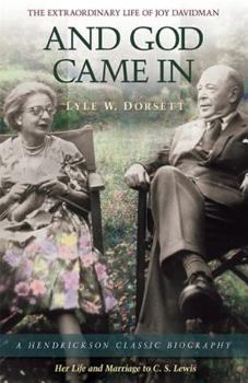 Hardcover And God Came in: The Extraordinary Story of Joy Davidman; Her Life and Marriage to C.S. Lewis Book