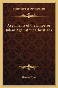 Hardcover Arguments of the Emperor Julian Against the Christians Book