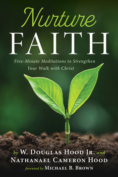 Paperback Nurture Faith: Five-Minute Meditations to Strengthen Your Walk with Christ Book