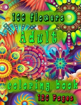 Flowers Adult Coloring Book: An Adult Coloring Book Featuring Flowers, Vases, Bunches, Bouquets, Wreaths, Swirls, Patterns, Decorations, ... Relieving Flower Designs for Relaxation)