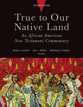 Hardcover True to Our Native Land, Second Edition: An African American New Testament Commentary Book