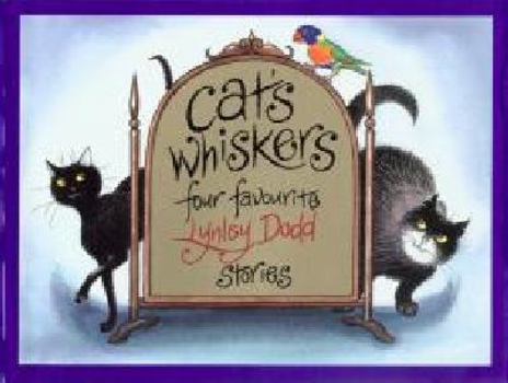 Cat's Whiskers Four Favourite Lynley Dodd Stories