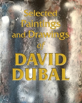 Paperback Selected Paintings and Drawings of David Dubal Book