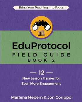 Paperback The EduProtocol Field Guide: Book 2: 12 New Lesson Frames for Even More Engagement Book