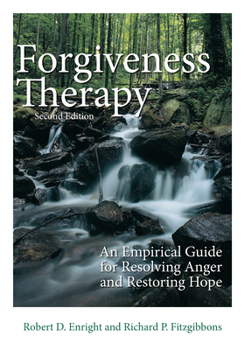 Paperback Forgiveness Therapy: An Empirical Guide for Resolving Anger and Restoring Hope Book