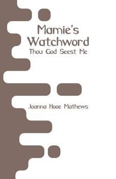 Paperback Mamie's Watchword: Thou God Seest Me Book