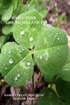 HAIKUS FOR ODE TO IRELAND I