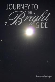 Paperback Journey To The Bright Side: A brush with death, an experience beyond this world Book