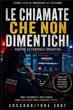 Paperback Le chiamate che non dimentichi: : dentro la centrale operativa [Italian] Book